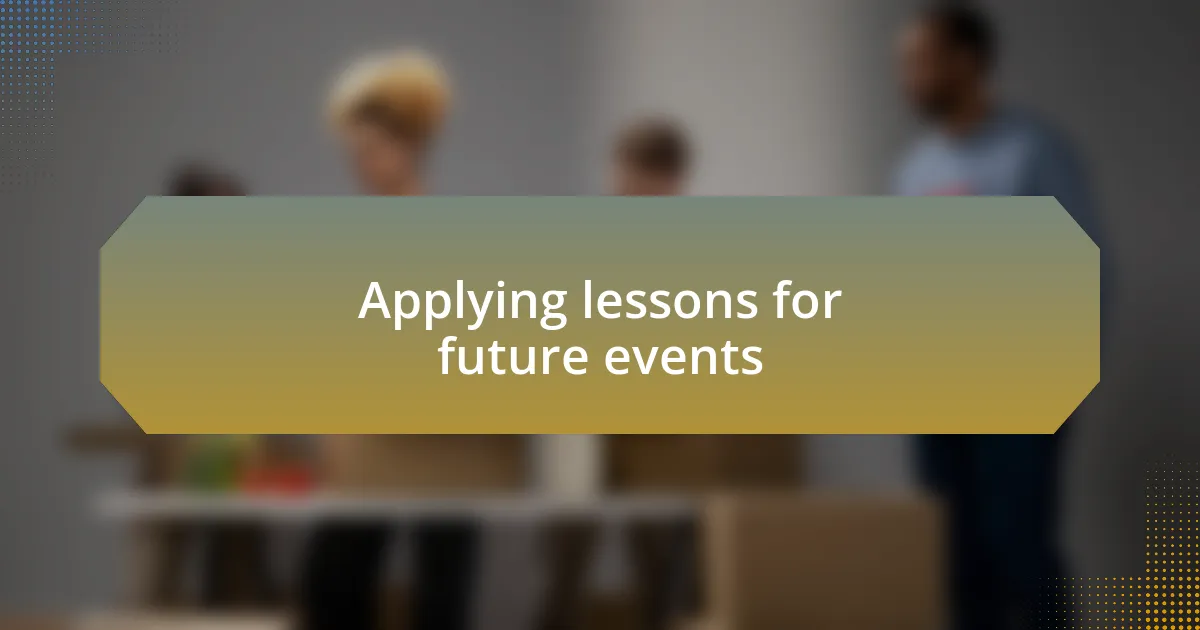 Applying lessons for future events