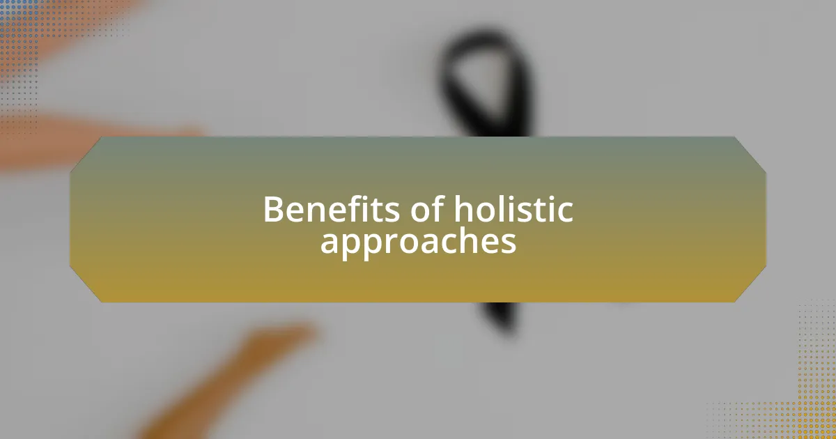 Benefits of holistic approaches