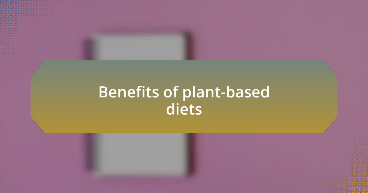 Benefits of plant-based diets