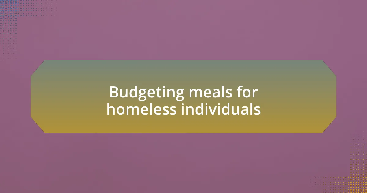 Budgeting meals for homeless individuals