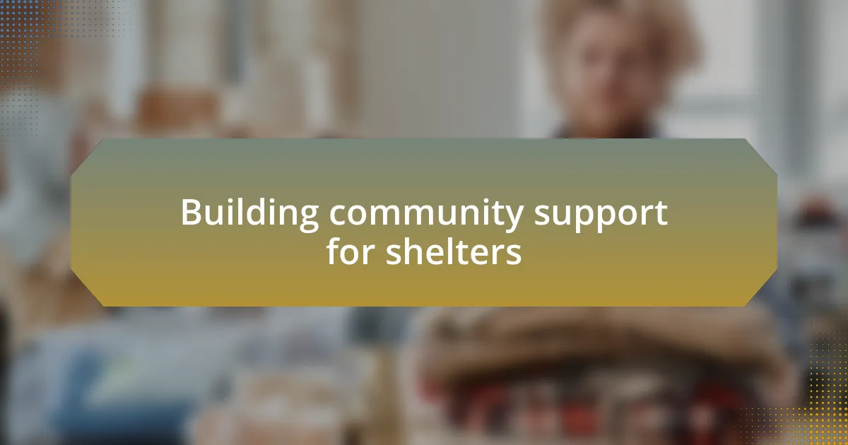 Building community support for shelters