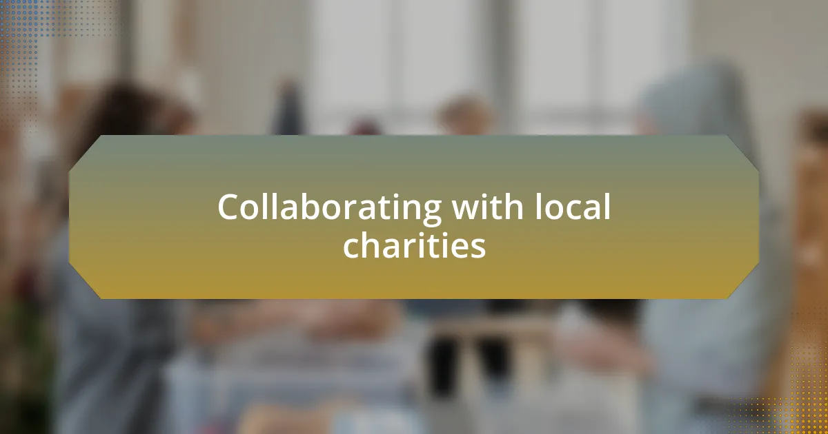 Collaborating with local charities