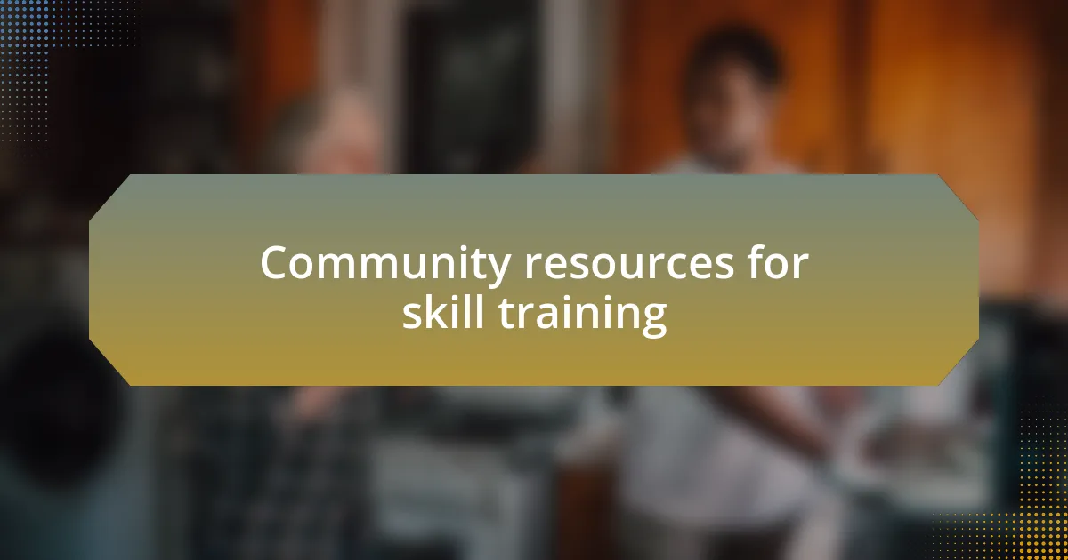 Community resources for skill training