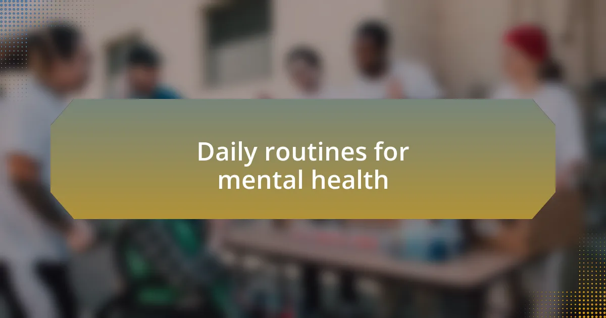 Daily routines for mental health