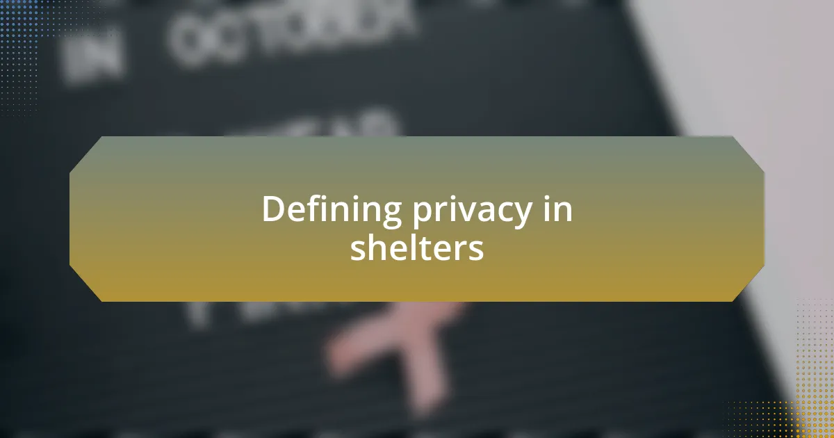 Defining privacy in shelters