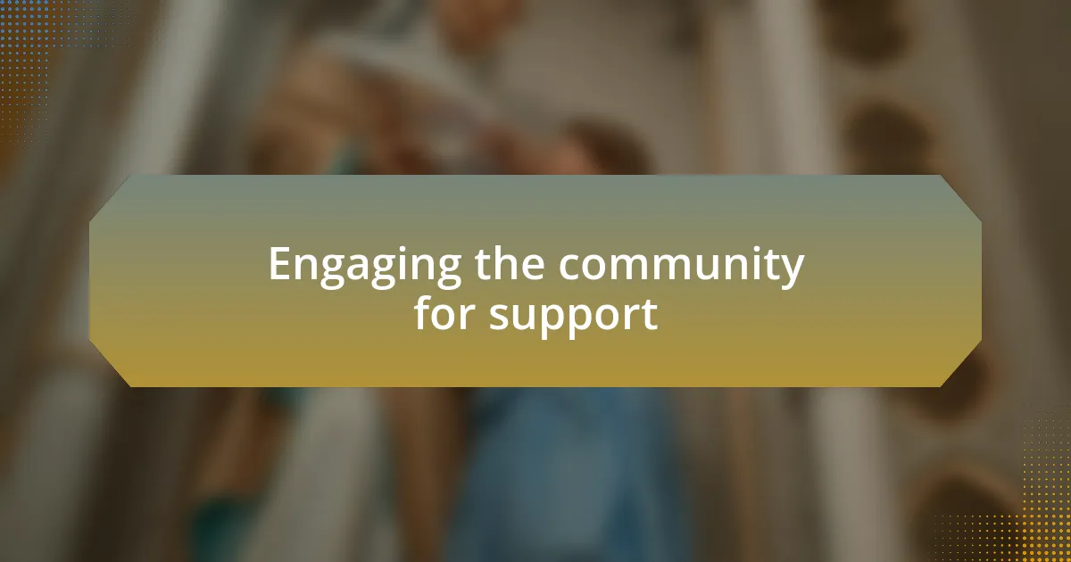 Engaging the community for support