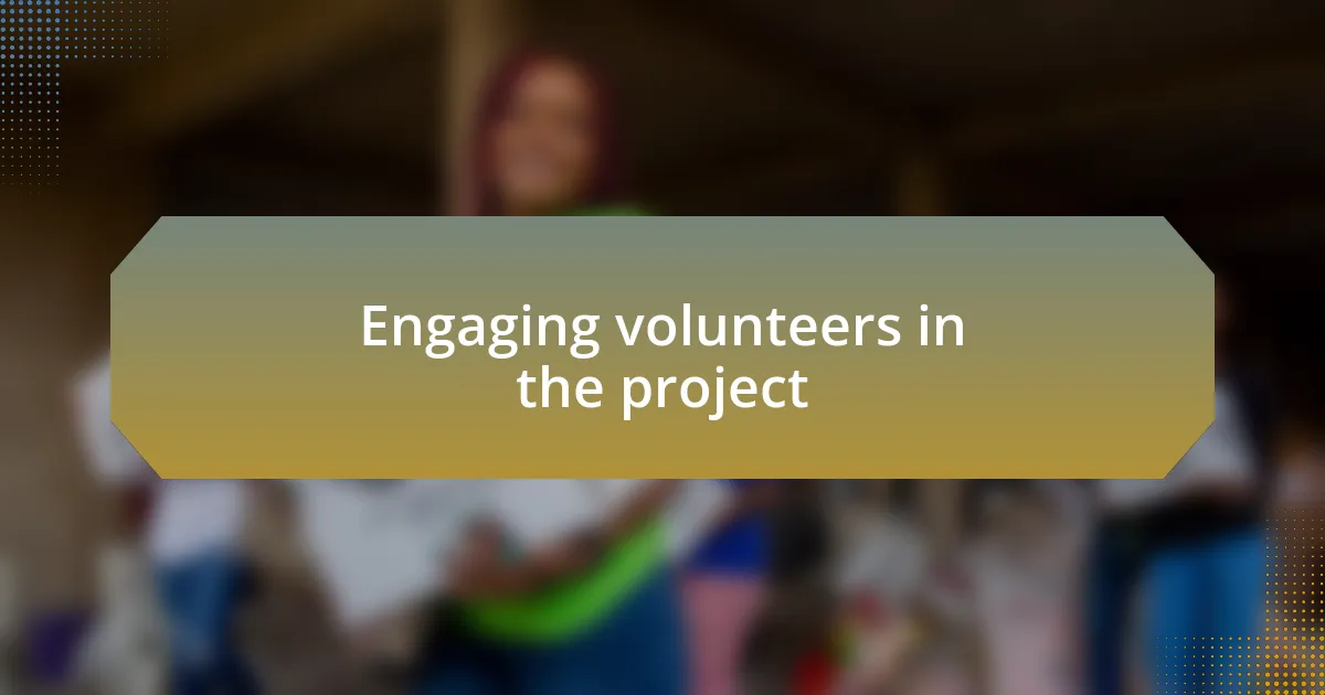 Engaging volunteers in the project