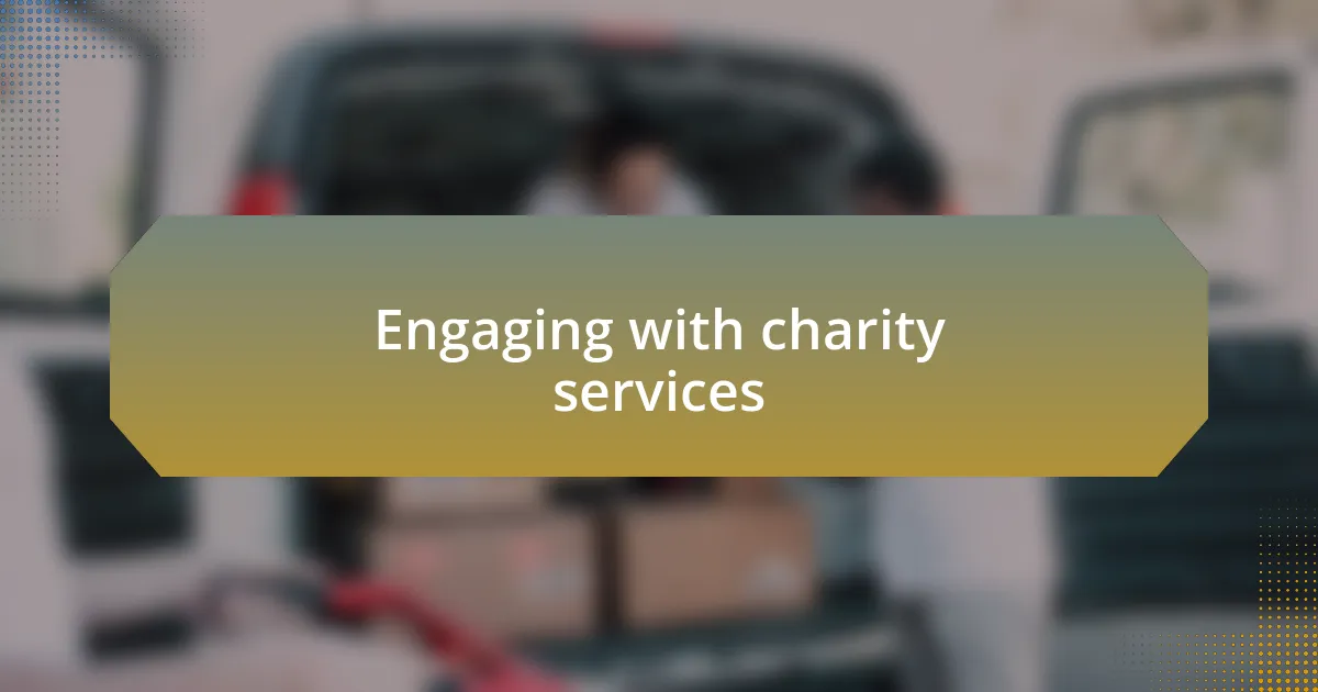 Engaging with charity services