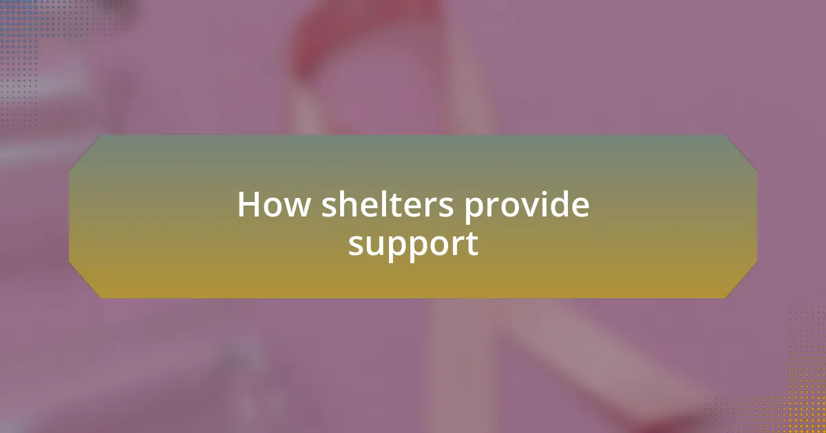 How shelters provide support