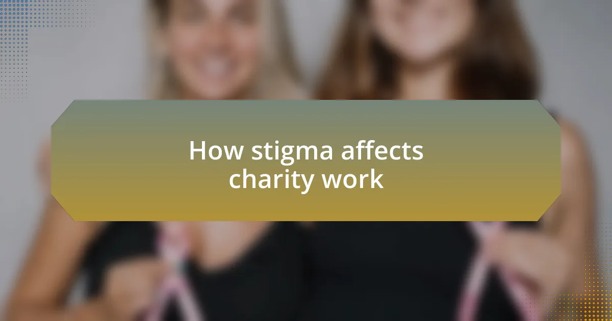 How stigma affects charity work