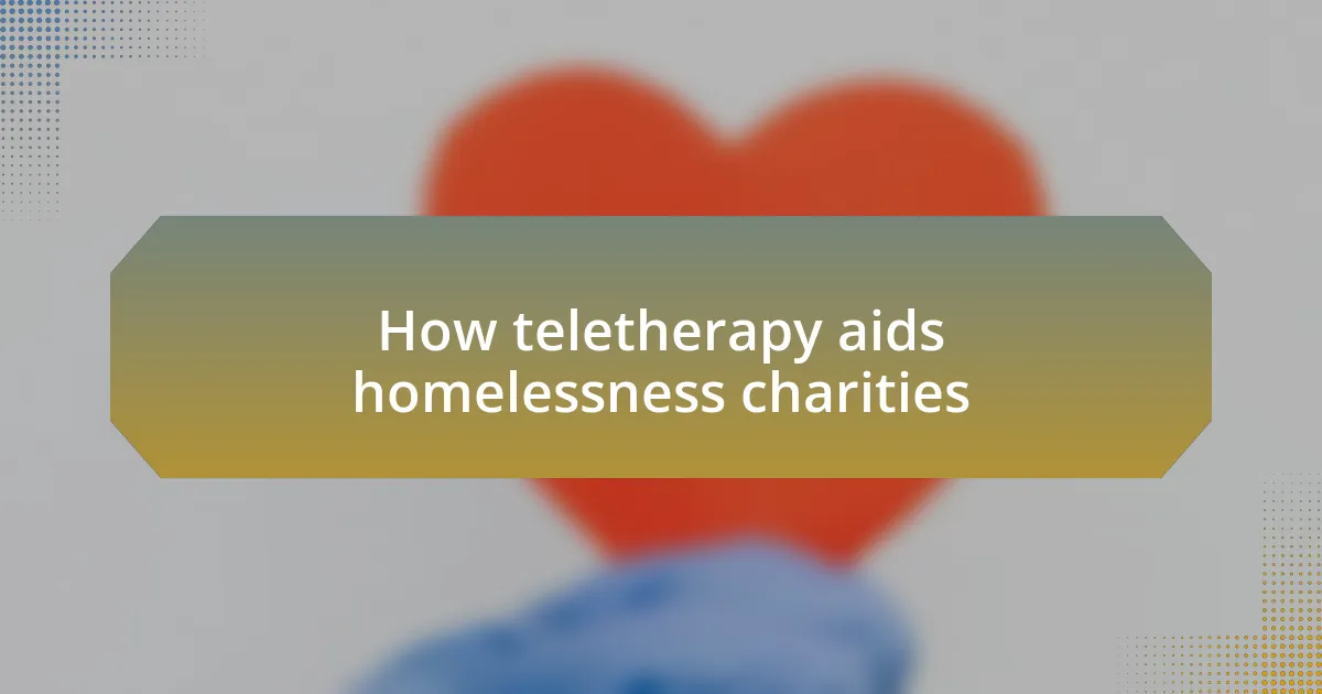 How teletherapy aids homelessness charities