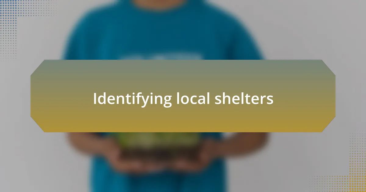 Identifying local shelters
