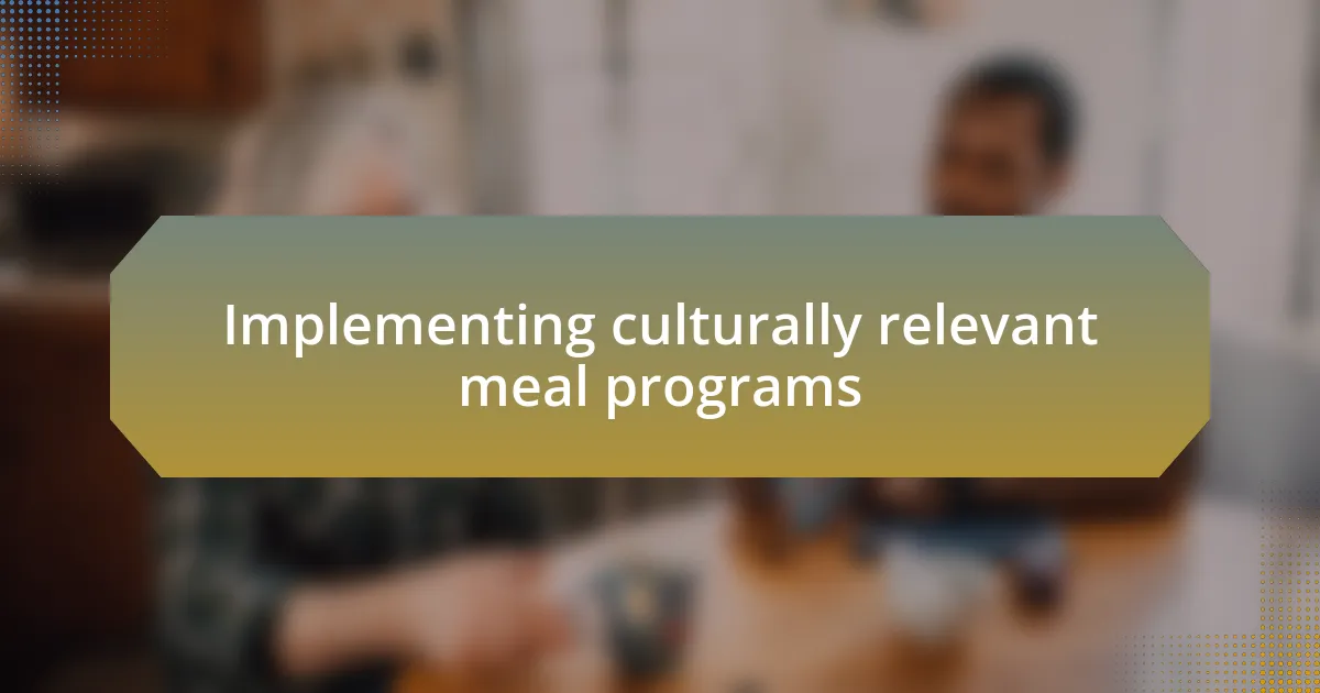Implementing culturally relevant meal programs