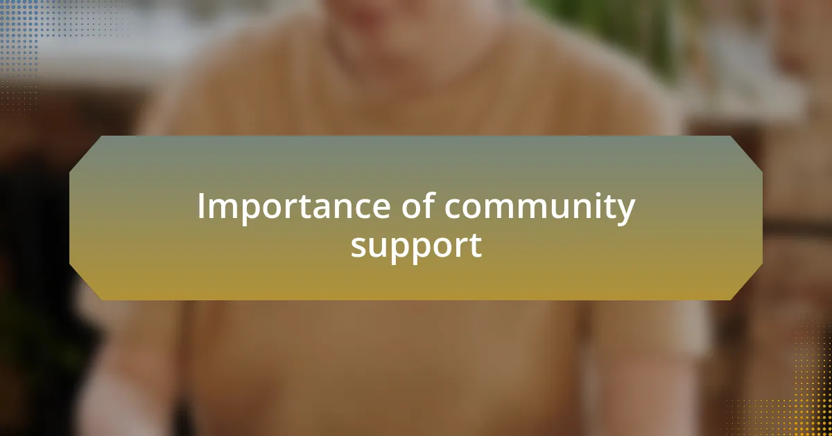 Importance of community support