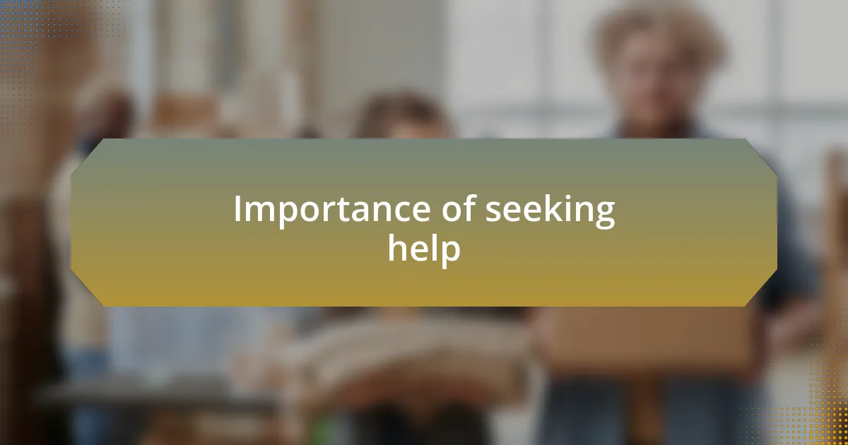 Importance of seeking help