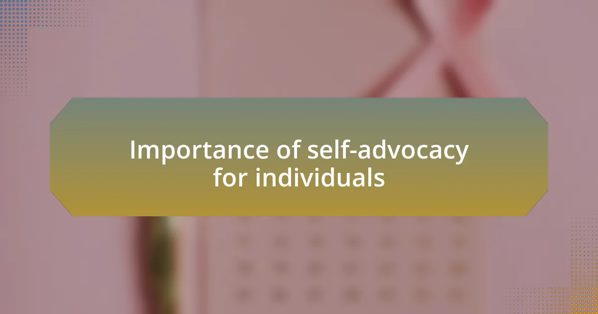 Importance of self-advocacy for individuals