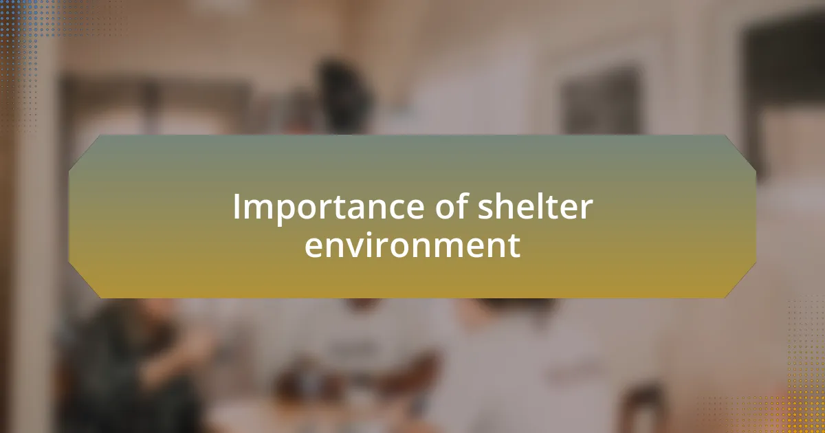 Importance of shelter environment