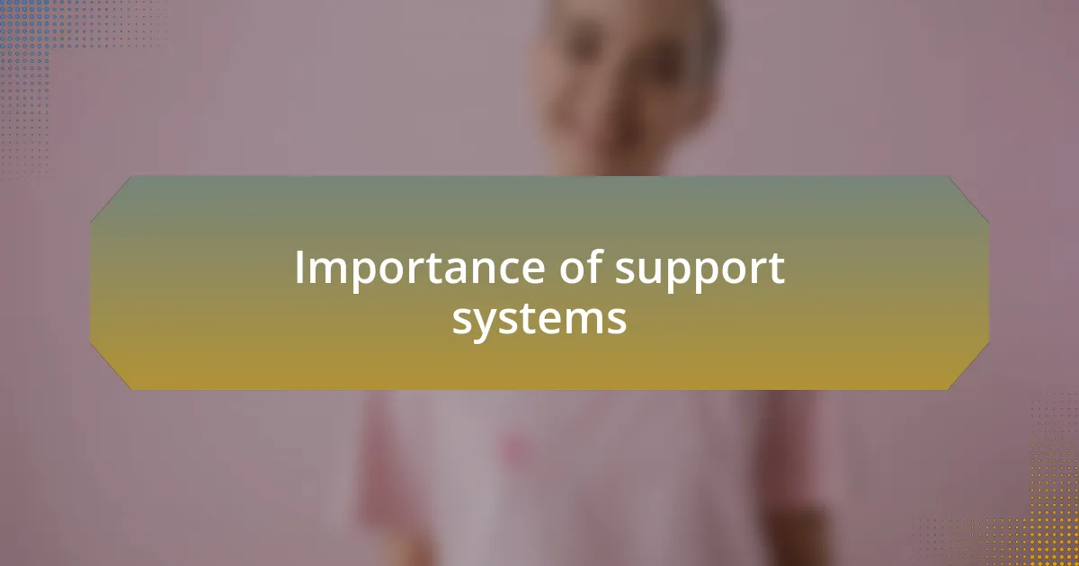 Importance of support systems