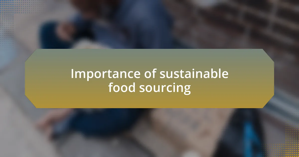 Importance of sustainable food sourcing
