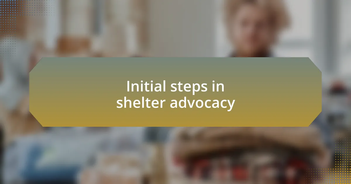 Initial steps in shelter advocacy