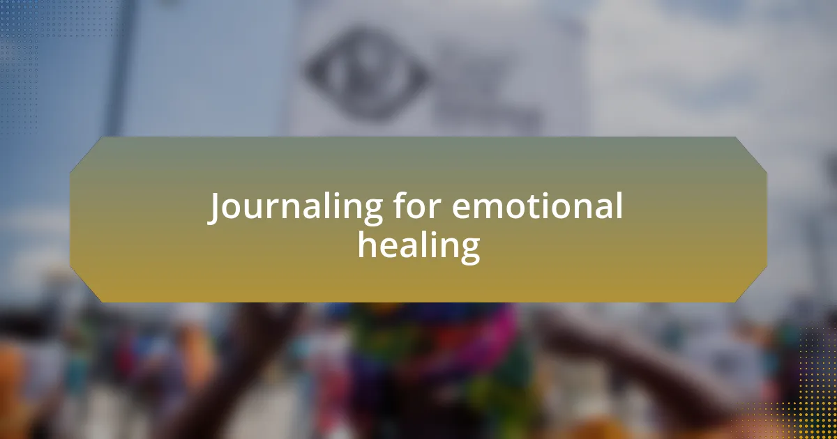 Journaling for emotional healing