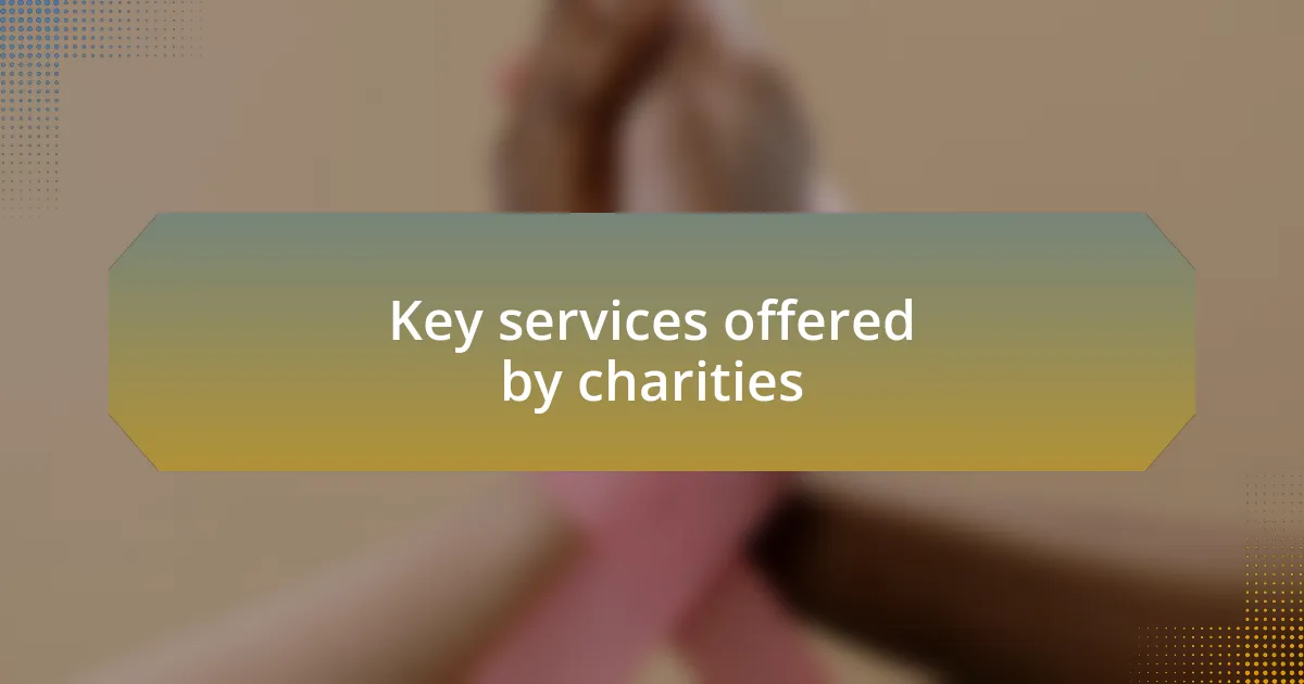 Key services offered by charities