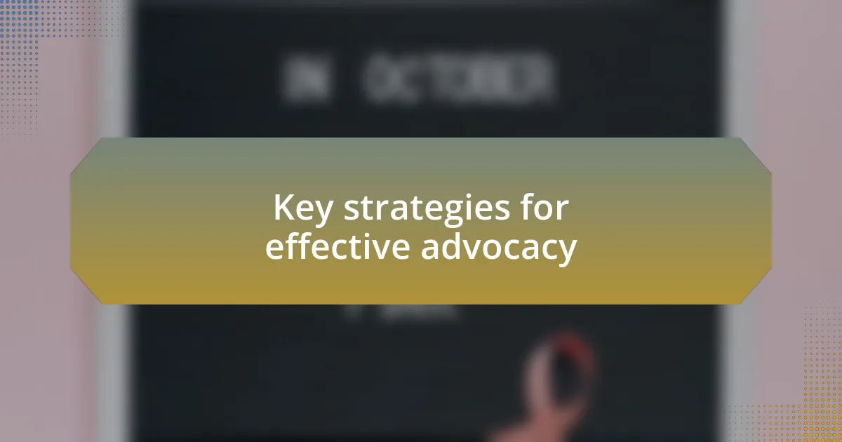 Key strategies for effective advocacy