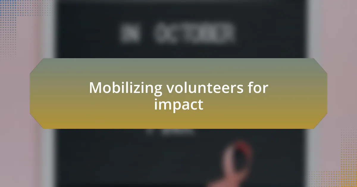 Mobilizing volunteers for impact