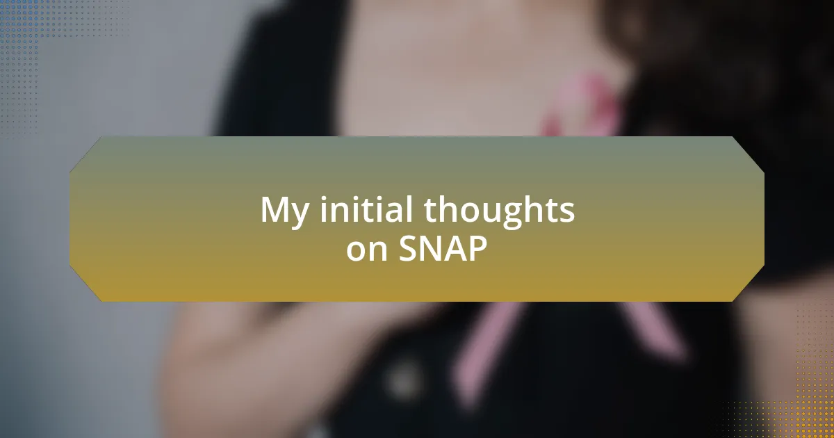 My initial thoughts on SNAP