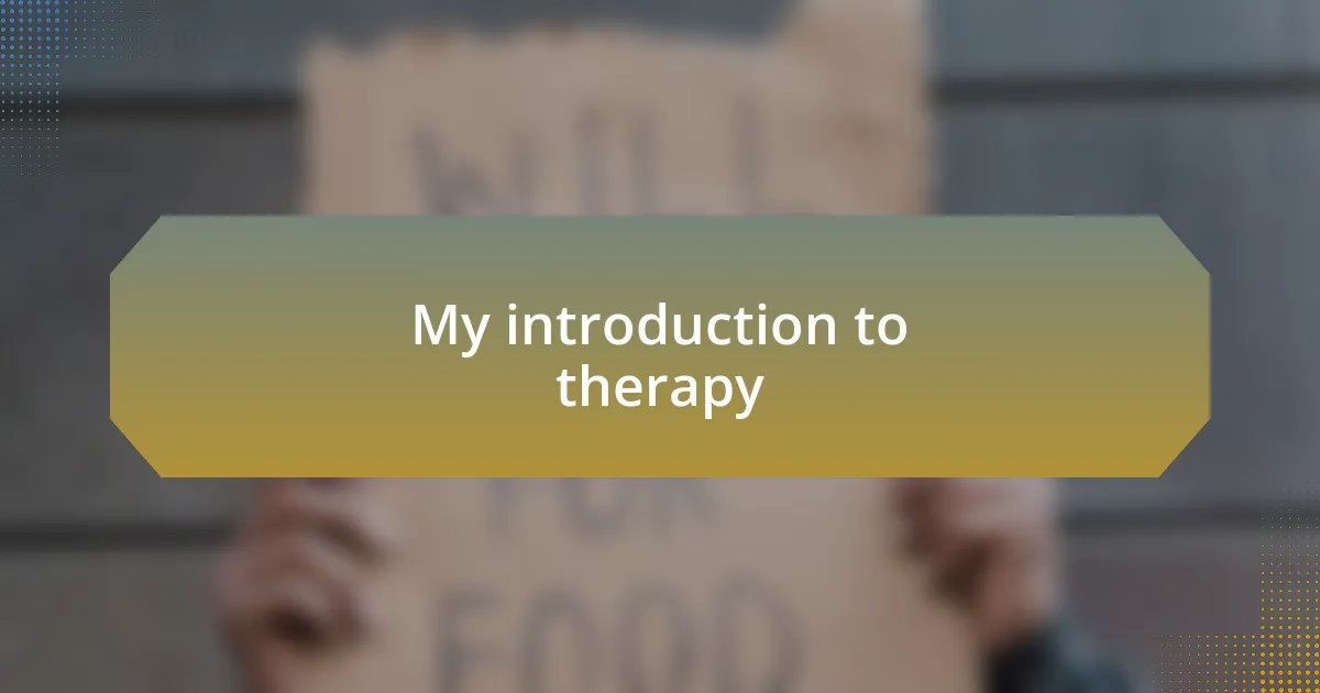 My introduction to therapy