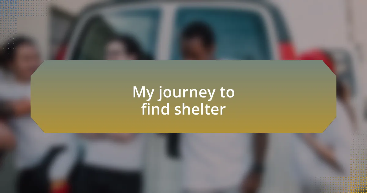 My journey to find shelter