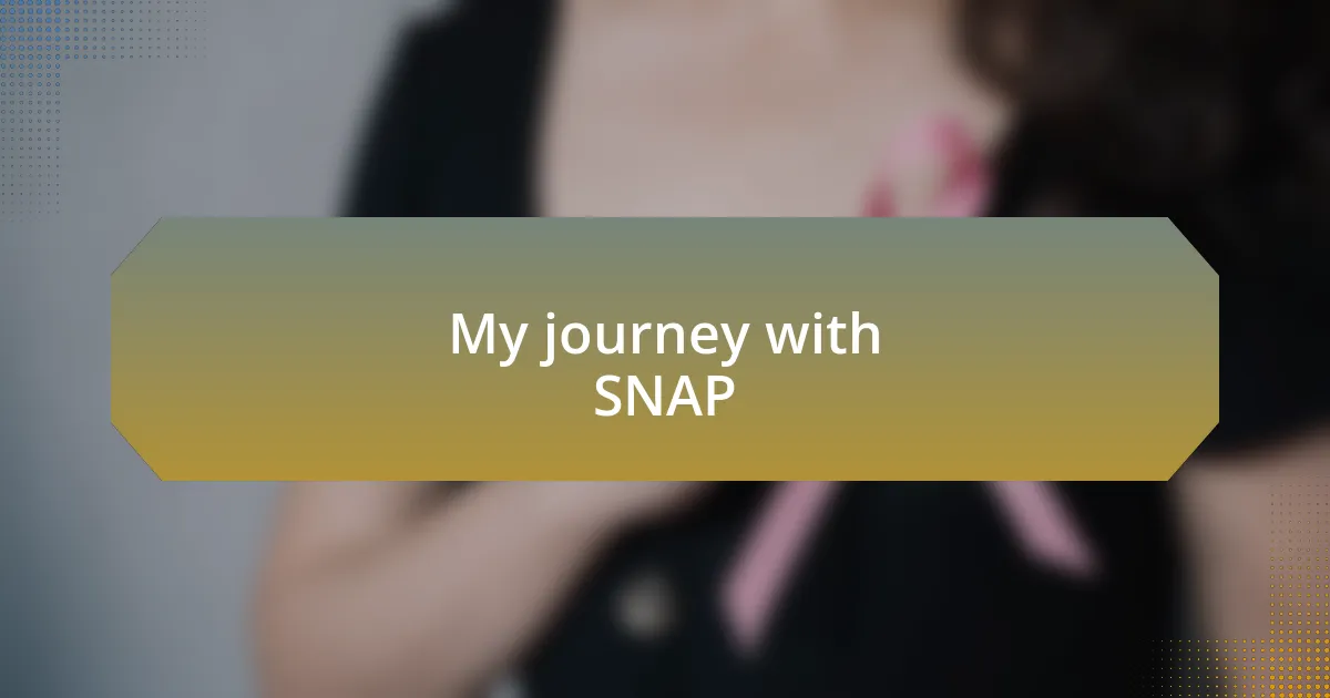 My journey with SNAP