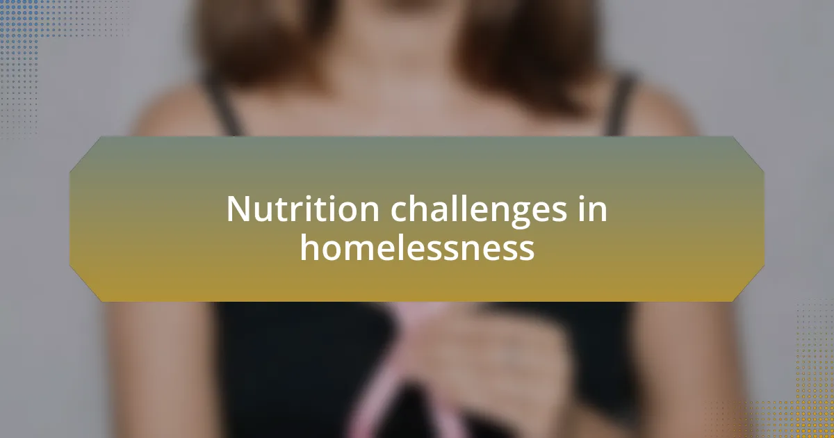 Nutrition challenges in homelessness