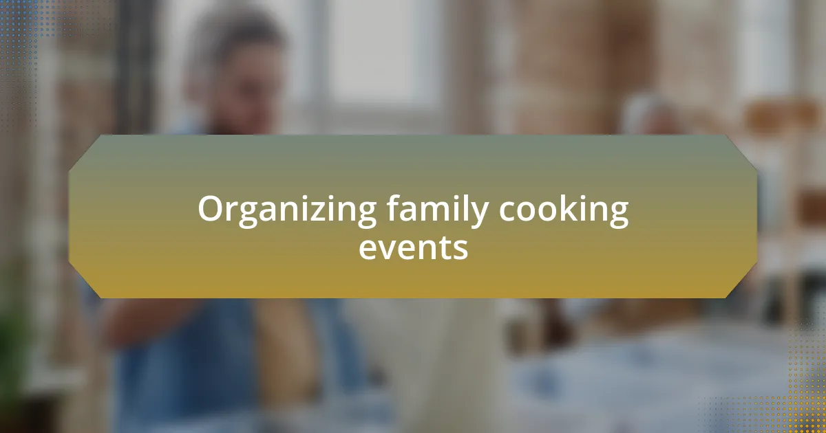 Organizing family cooking events
