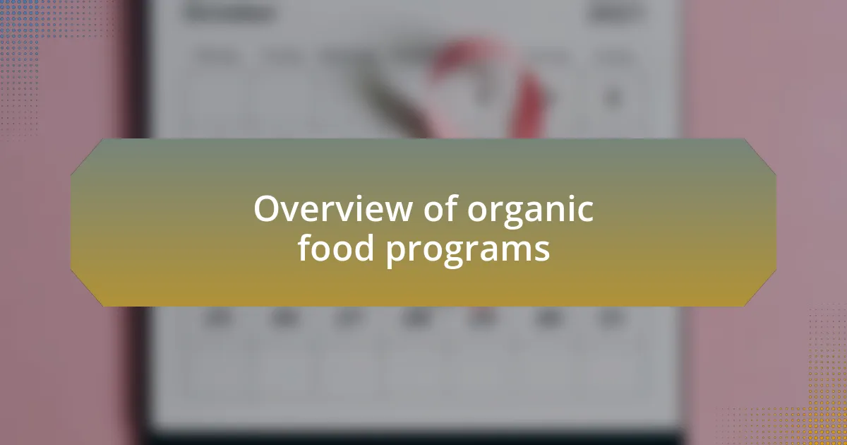 Overview of organic food programs