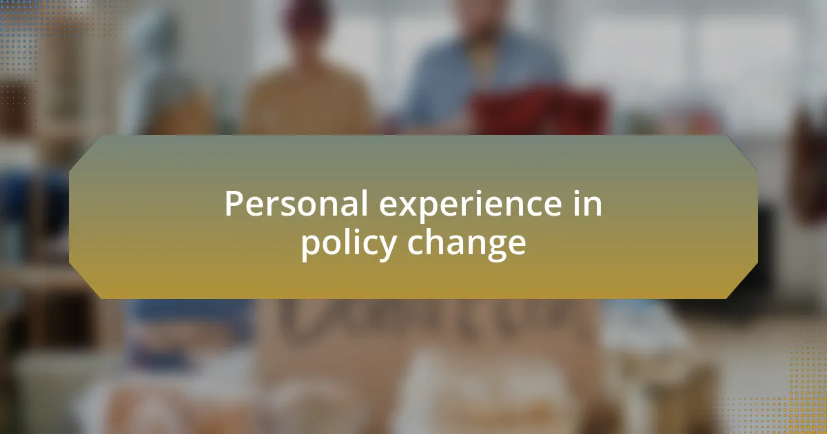 Personal experience in policy change