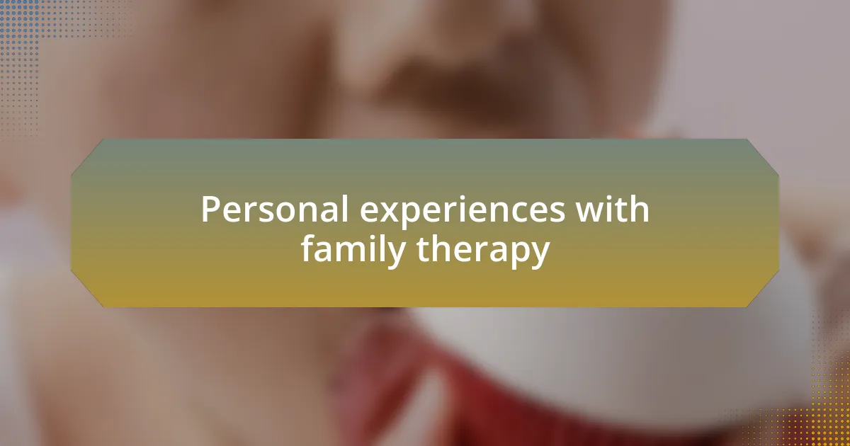 Personal experiences with family therapy