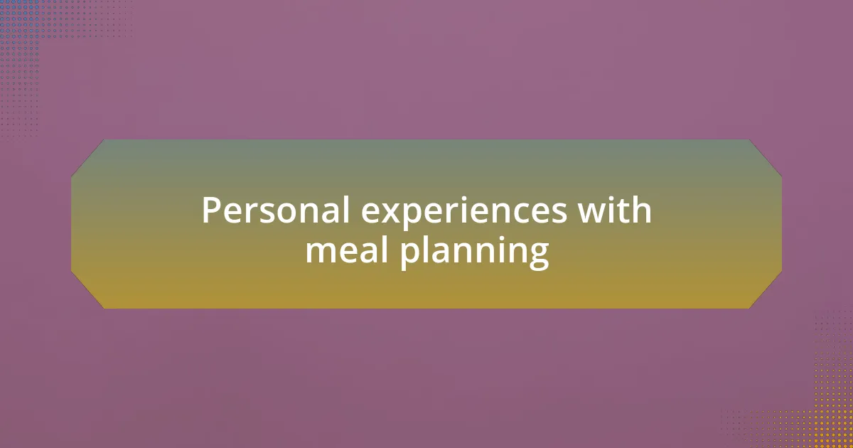 Personal experiences with meal planning