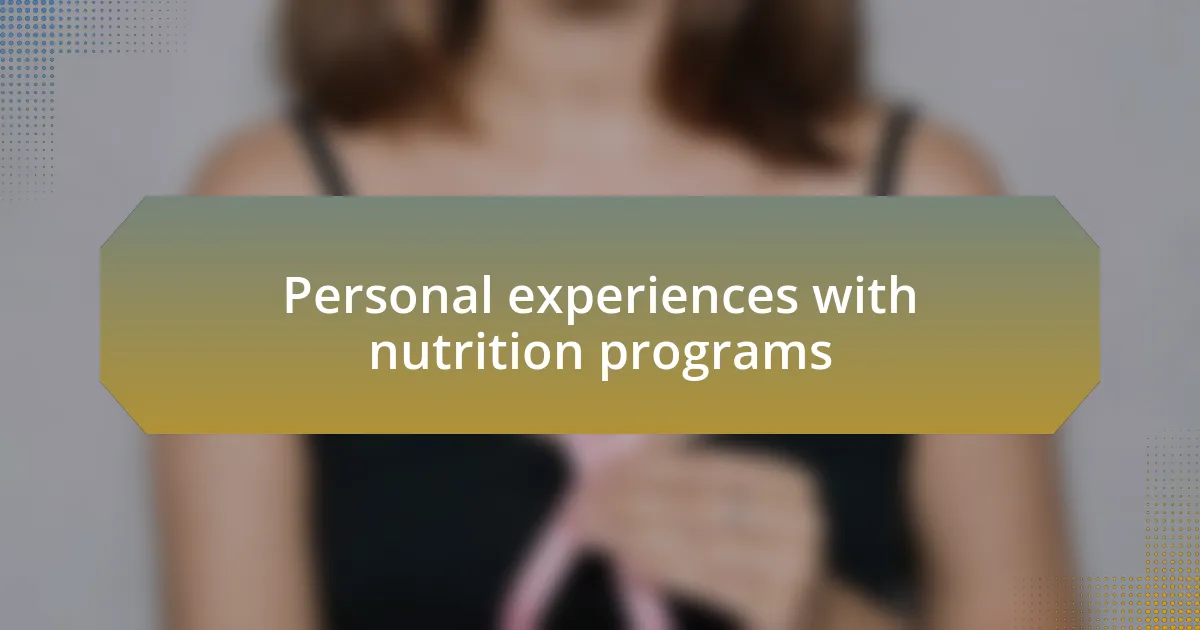 Personal experiences with nutrition programs