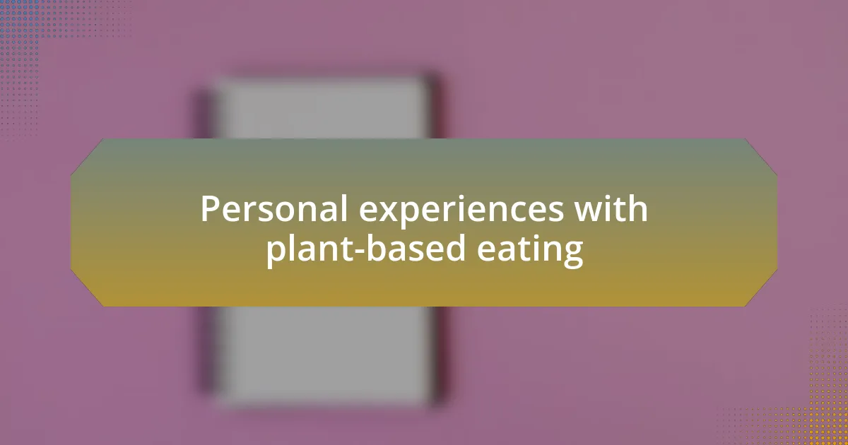 Personal experiences with plant-based eating