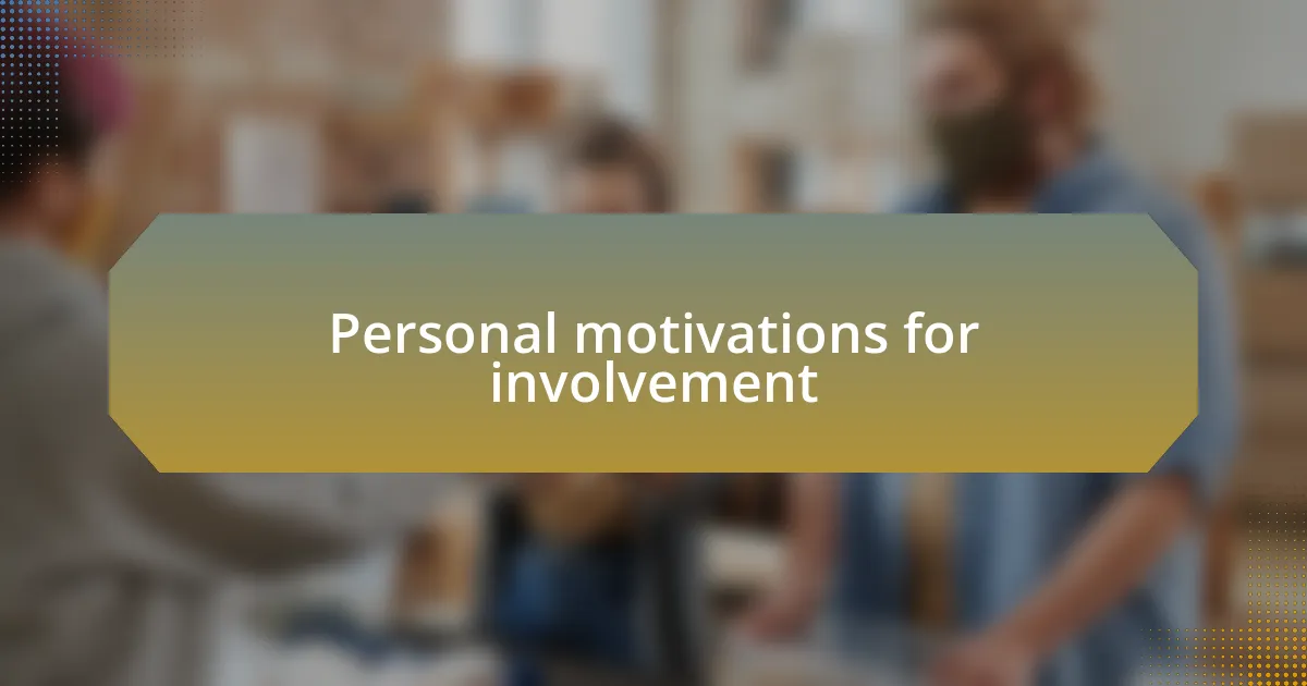 Personal motivations for involvement