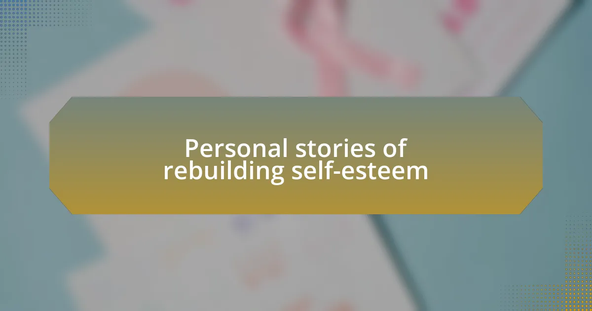 Personal stories of rebuilding self-esteem