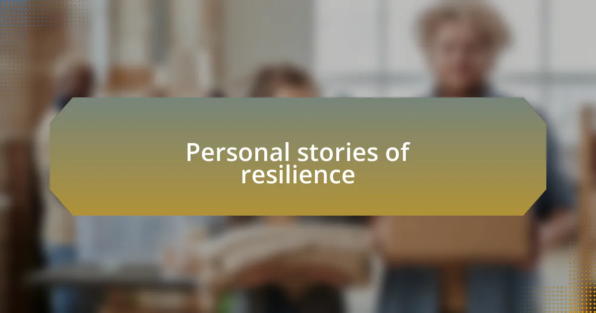Personal stories of resilience