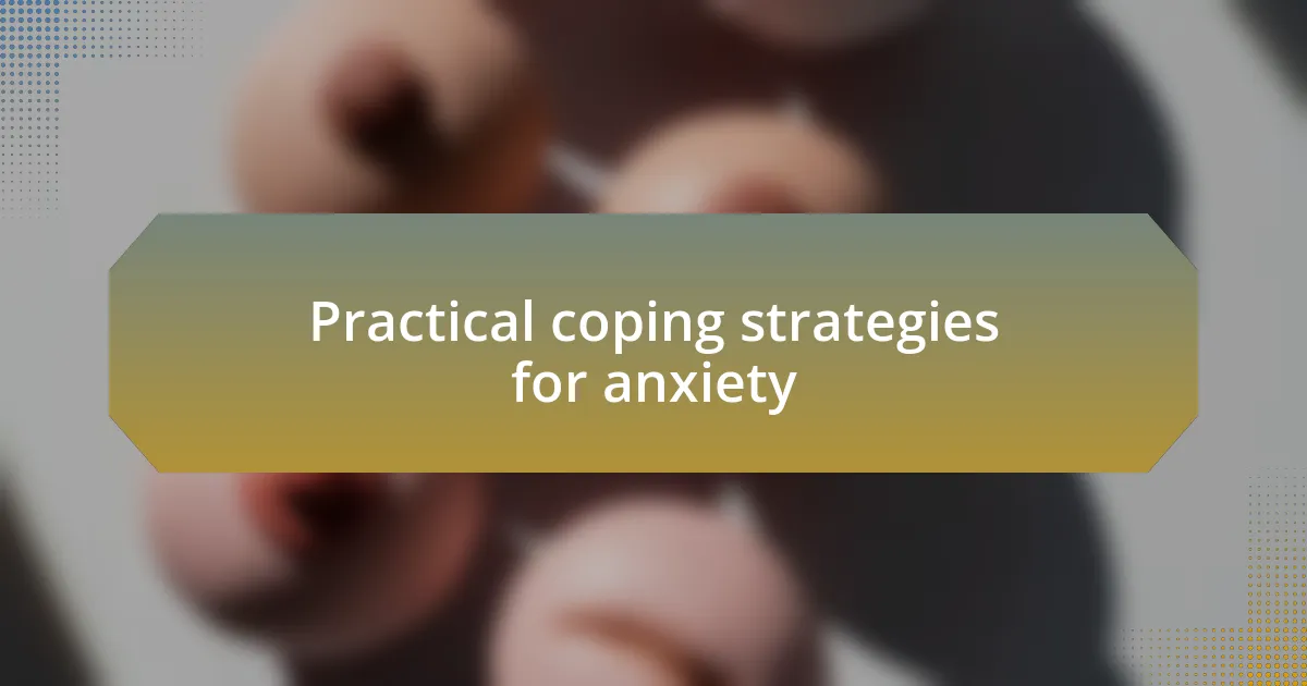 Practical coping strategies for anxiety