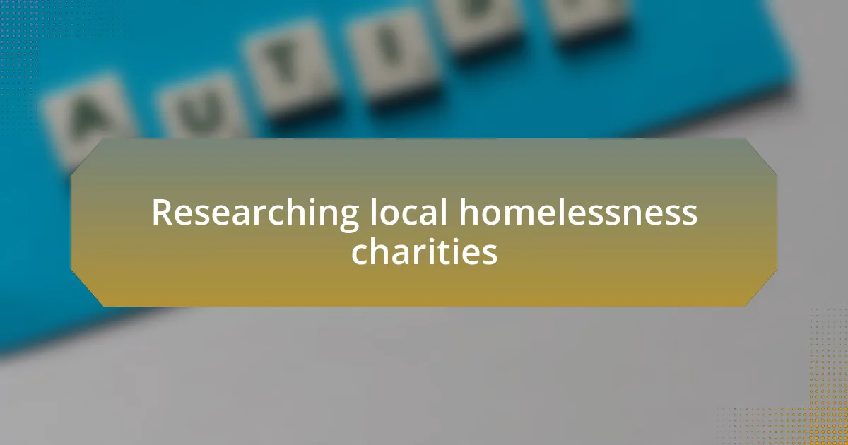 Researching local homelessness charities