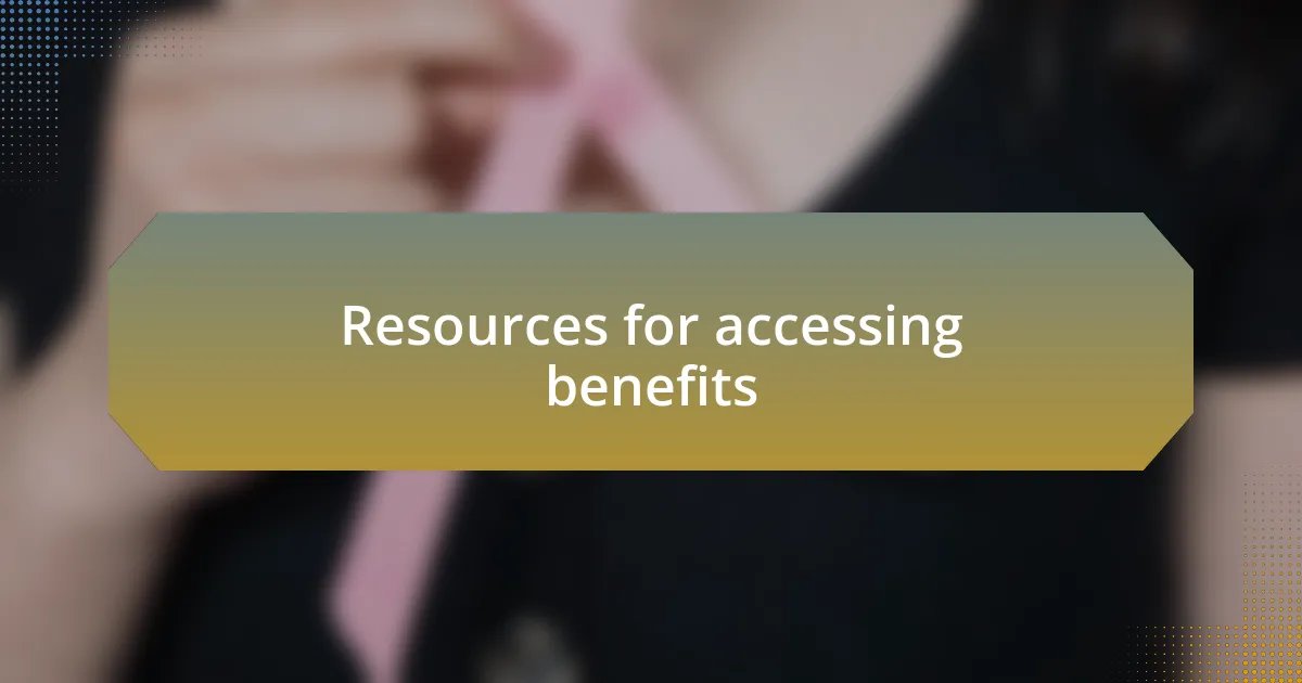 Resources for accessing benefits