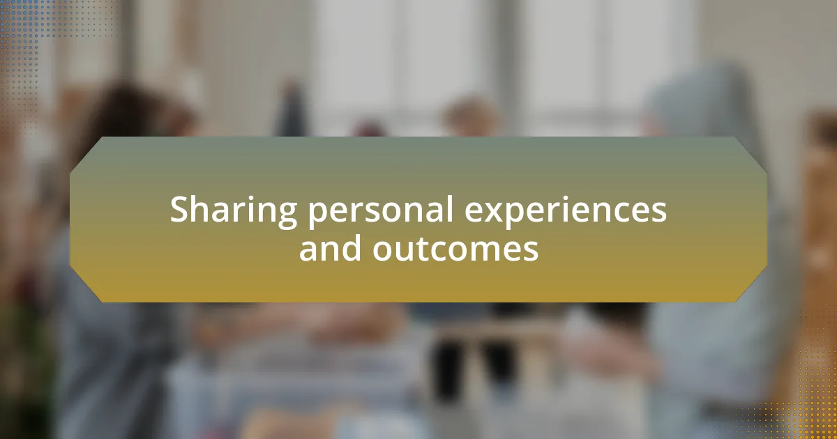 Sharing personal experiences and outcomes