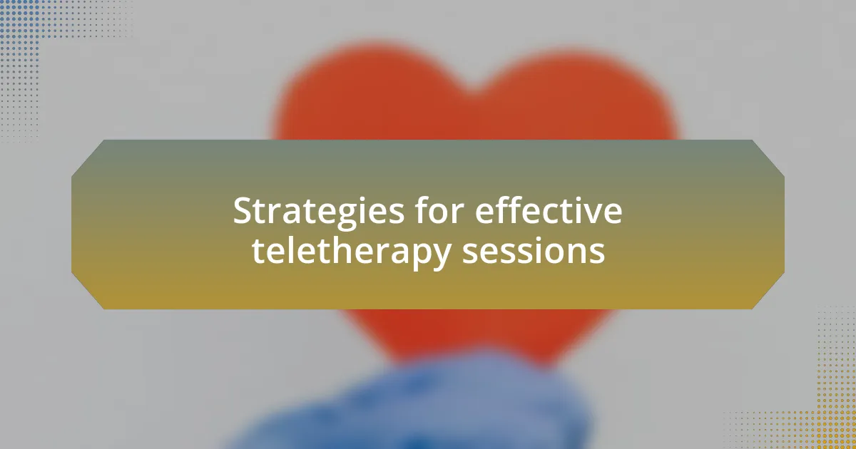 Strategies for effective teletherapy sessions