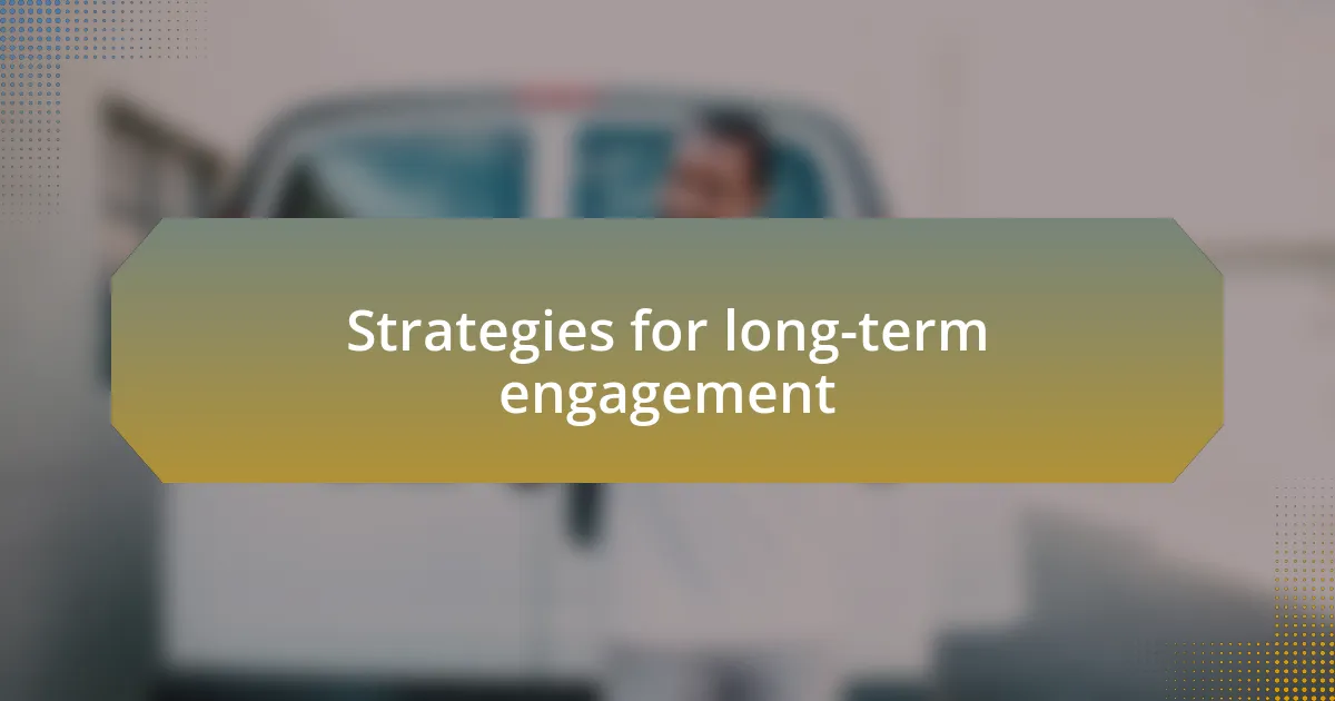 Strategies for long-term engagement