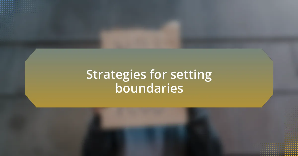 Strategies for setting boundaries